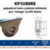 KP1U80R8 - pojezdové kolo s jedním ložiskem pro omega profil 16 mm